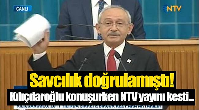 Savcılık doğrulamıştı! Kılıçdaroğlu konuşurken NTV yayını kesti...