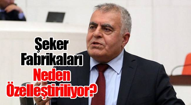 Şeker Fabrikaları Neden Özelleştiriliyor?