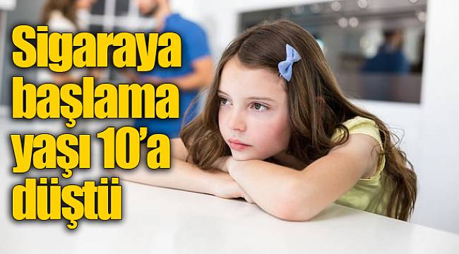 Sigaraya başlama yaşı 10'a düştü