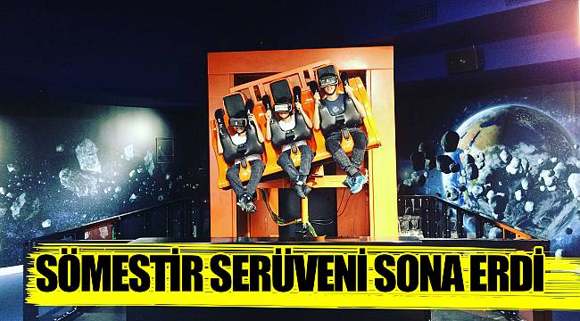 SÖMESTİR SERÜVENİ SONA ERDİ