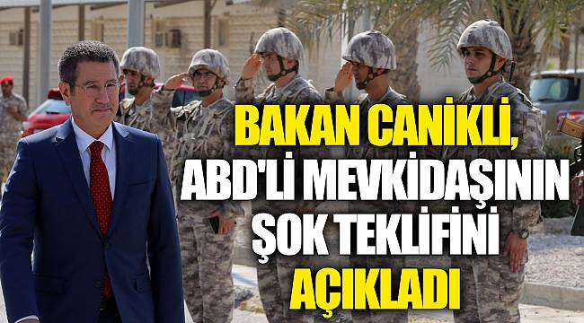SON DAKİKA! Bakan Canikli, ABD'li mevkidaşının şok teklifini açıkladı