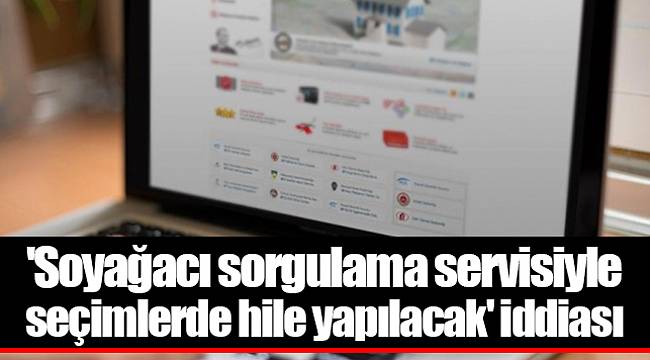 'Soyağacı sorgulama servisiyle seçimlerde hile yapılacak' iddiası