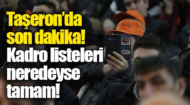 Taşeron son dakika! Kadro listeleri neredeyse tamam!