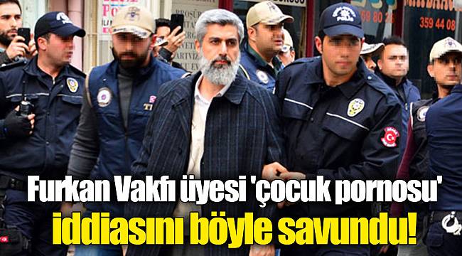 Telefonunda çocuk pornosu çıkan Furkan Vakfı üyesinden 'virüslü' bahane