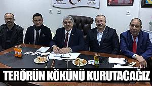Terörün kökünü kurutacağız