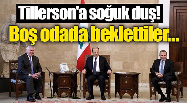 Tillerson'a soğuk duş! Boş odada beklettiler...