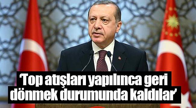 Top atışları yapılınca geri dönmek durumunda kaldılar