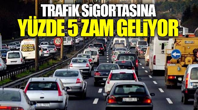 Trafik Sigortasında Yüzde 5 Zam Geliyor