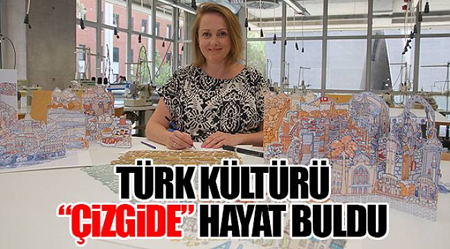 TÜRK KÜLTÜRÜ “ÇİZGİDE” HAYAT BULDU