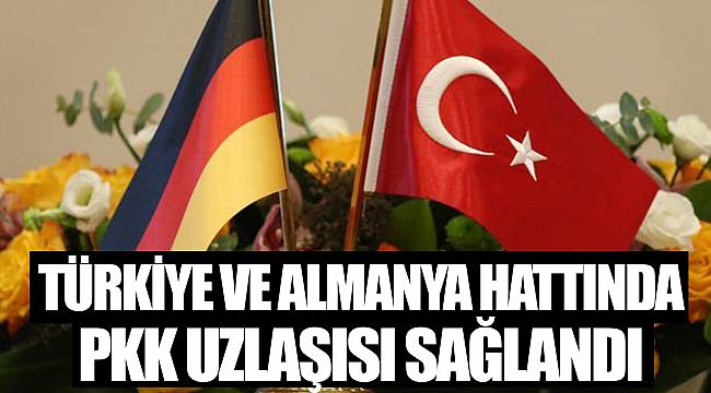 Türkiye ve Almanya hattında PKK uzlaşısı sağlandı