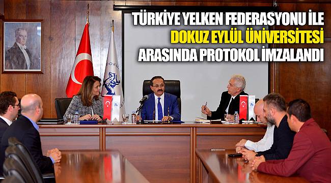 Türkiye Yelken Federasyonu ile Dokuz Eylül Üniversitesi arasında protokol imzalandı