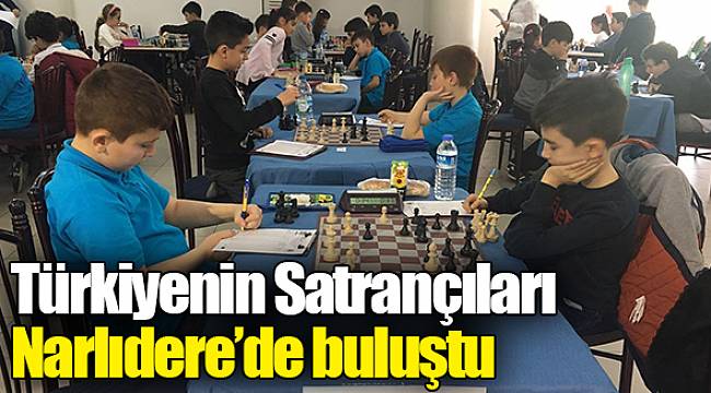 Türkiyenin Satrançıları Narlıdere’de buluştu