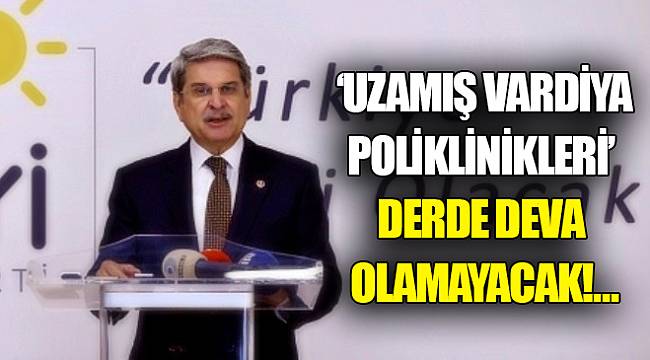 ‘UZAMIŞ VARDİYA POLİKLİNİKLERİ’ DERDE DEVA OLAMAYACAK!…