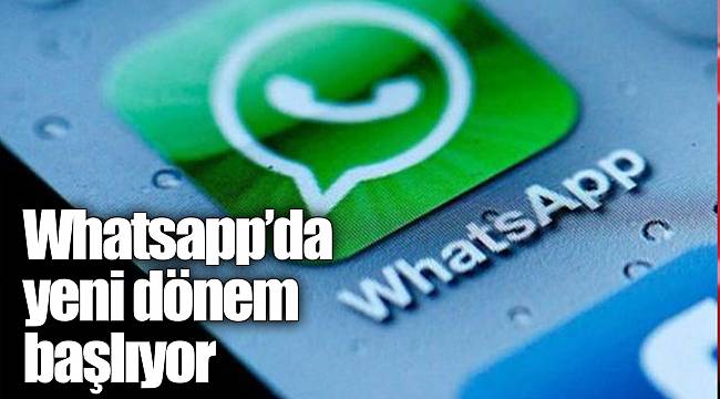 WhatsApp'da yeni dönem başlıyor