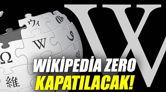 Wikipedia Zero kapatılacak!