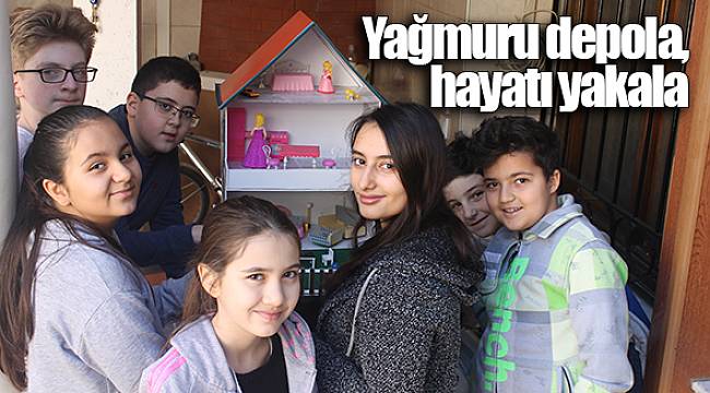 Yağmuru depola , hayatı yakala