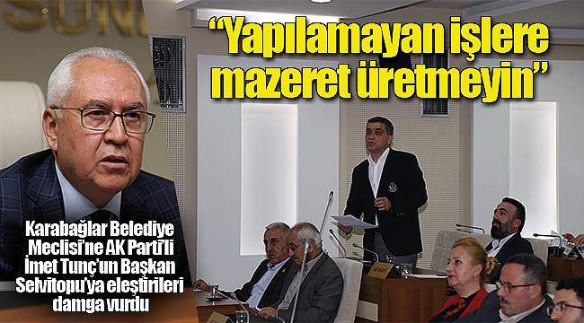 "Yapılamayan işlere mazeret üretmeyin"