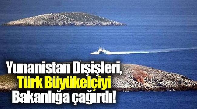 Yunanistan Dışişleri, Türk Büyükelçiyi Bakanlığa çağırdı!