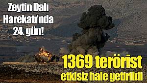 Zeytin Dalı Harekatı'nda 24. gün!