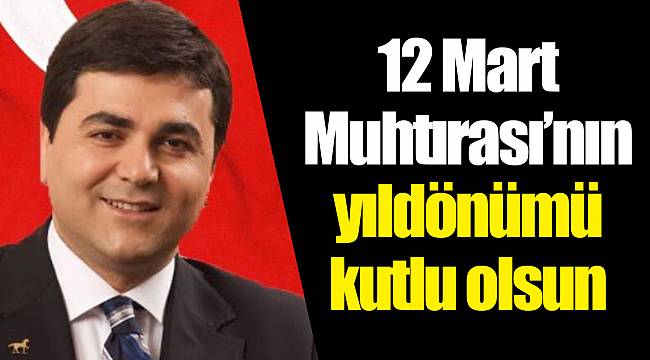 12 Mart Muhtırası’nın yıl dönümü kutlu olsun