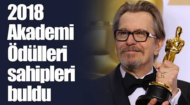 2018 Akademi Ödülleri sahipleri buldu