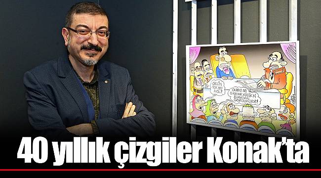 40 yıllık çizgiler Konak’ta