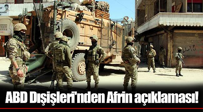 ABD Dışişleri'nden Afrin açıklaması!