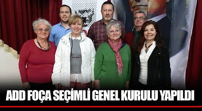ADD FOÇA SEÇİMLİ GENEL KURULU YAPILDI