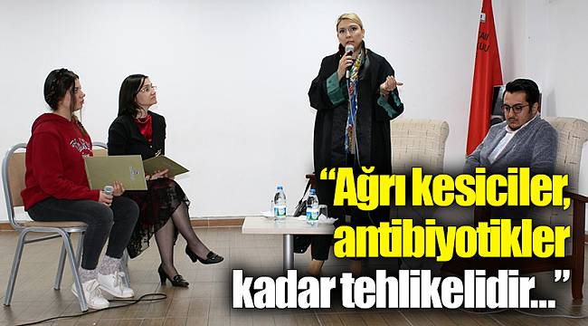 “Ağrı kesiciler, antibiyotikler kadar tehlikelidir…”