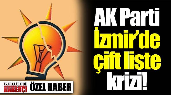 AK Parti çift liste krizi!