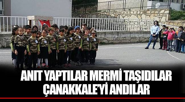 ANIT YAPTILAR MERMİ TAŞIDILAR ÇANAKKALE'Yİ ANDILAR