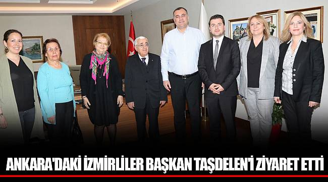 ANKARA'DAKİ İZMİRLİLER BAŞKAN ALPER TAŞDELEN'İ ZİYARET ETTİ