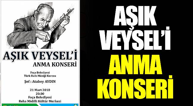 AŞIK VEYSEL’İ ANMA KONSERİ