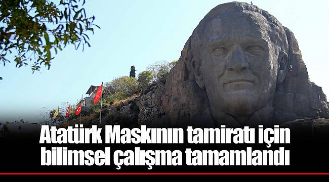 Atatürk Maskının tamiratı için bilimsel çalışma tamamlandı 