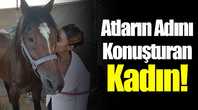 Atların Adını Konuşturan Kadın!