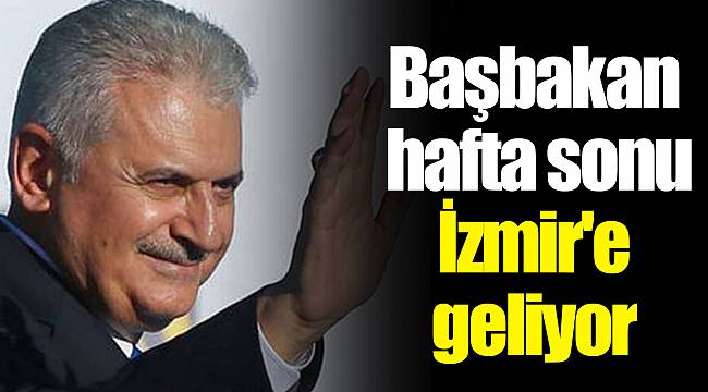Başbakan hafta sonu İzmir'e geliyor
