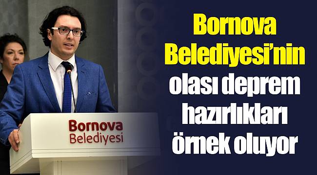 Bornova Belediyesi’nin olası deprem hazırlıkları örnek oluyor