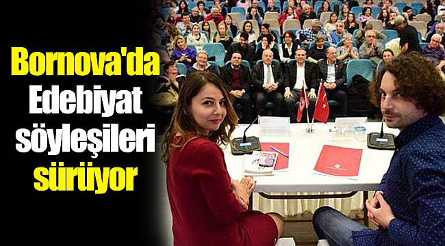 Bornova'da Edebiyat söyleşileri  sürüyor