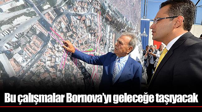 Bu çalışmalar Bornova’yı geleceğe taşıyacak