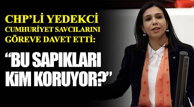 “BU SAPIKLARI KİM KORUYOR?”