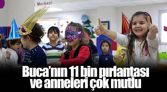 Buca’nın 11 bin pırlantası ve anneleri çok mutlu