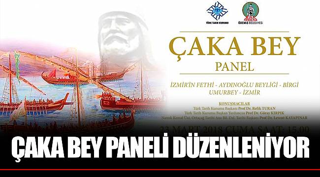 ÇAKA BEY PANELİ DÜZENLENİYOR