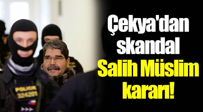 Çekya'dan skandal Salih Müslim kararı!