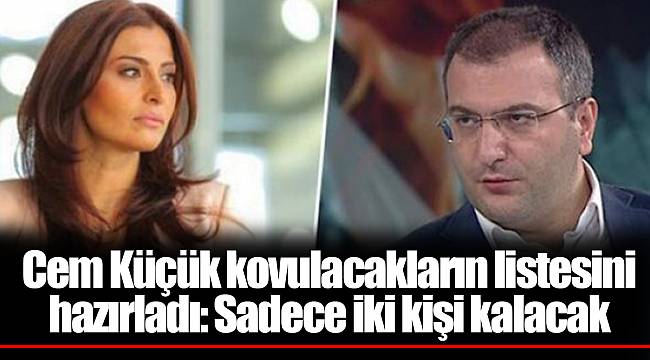 Cem Küçük kovulacakların listesini hazırladı: Sadece iki kişi kalacak