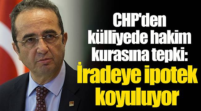 CHP'den külliyede hakim kurasına tepki: İradeye ipotek koyuluyor