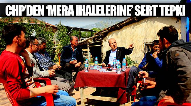 CHP’DEN ‘MERA İHALELERİNE’ SERT TEPKİ