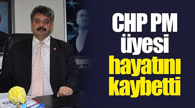 CHP PM üyesi Yavuz Karan hayatını kaybetti