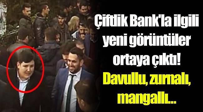 Çiftlik Bank'la ilgili yeni görüntüler ortaya çıktı! Davullu, zurnalı, mangallı...