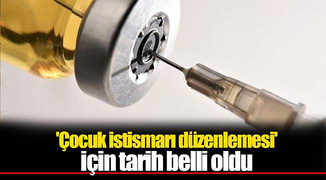 'Çocuk istismarı düzenlemesi' için tarih belli oldu