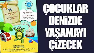 ÇOCUKLAR DENİZDE YAŞAMAYI ÇİZECEK
